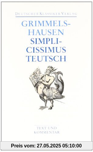 Simplicissimus Teutsch: Text und Kommentar (Deutscher Klassiker Verlag im Taschenbuch)