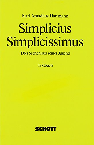 Simplicius Simplicissimus: 3 Szenen aus seiner Jugend. Textbuch/Libretto. von Schott Publishing
