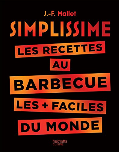 Simplissime Barbecue: Les recettes au barbecue les plus faciles du monde