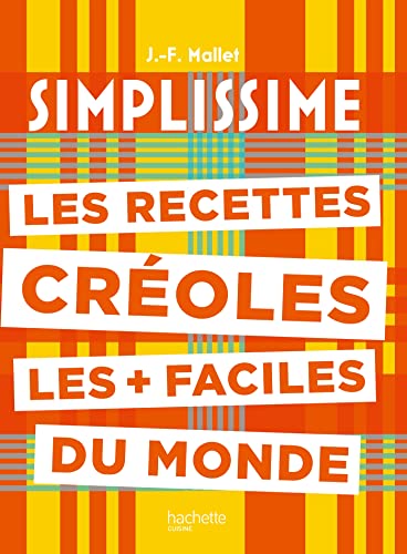 Les recettes créoles les + faciles du monde: Simplissime Les recettes créoles les + faciles du monde: Simplissime von HACHETTE PRAT