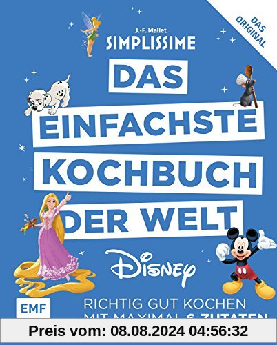 Simplissime – Das einfachste Kochbuch der Welt: Disney: Richtig gut kochen mit maximal 6 Zutaten