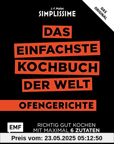 Simplissime – Das einfachste Kochbuch der Welt: Ofengerichte: Richtig gut kochen mit maximal 6 Zutaten