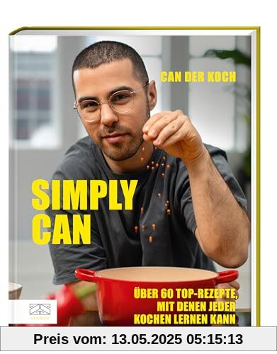 Simply Can (Can der Koch): Über 60 Top-Rezepte, mit denen jeder kochen lernen kann