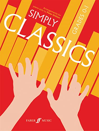 Simply Classics, Grades 0-1: Arrangements for Piano Solo: Piano Grades 0-1 (Faber Edition) von FABER MUSIC