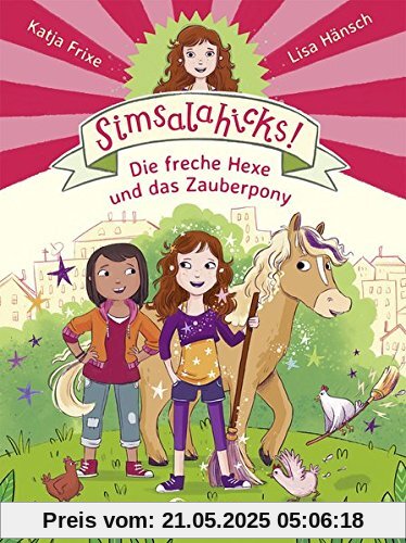 Simsalahicks! Die freche Hexe und das Zauberpony