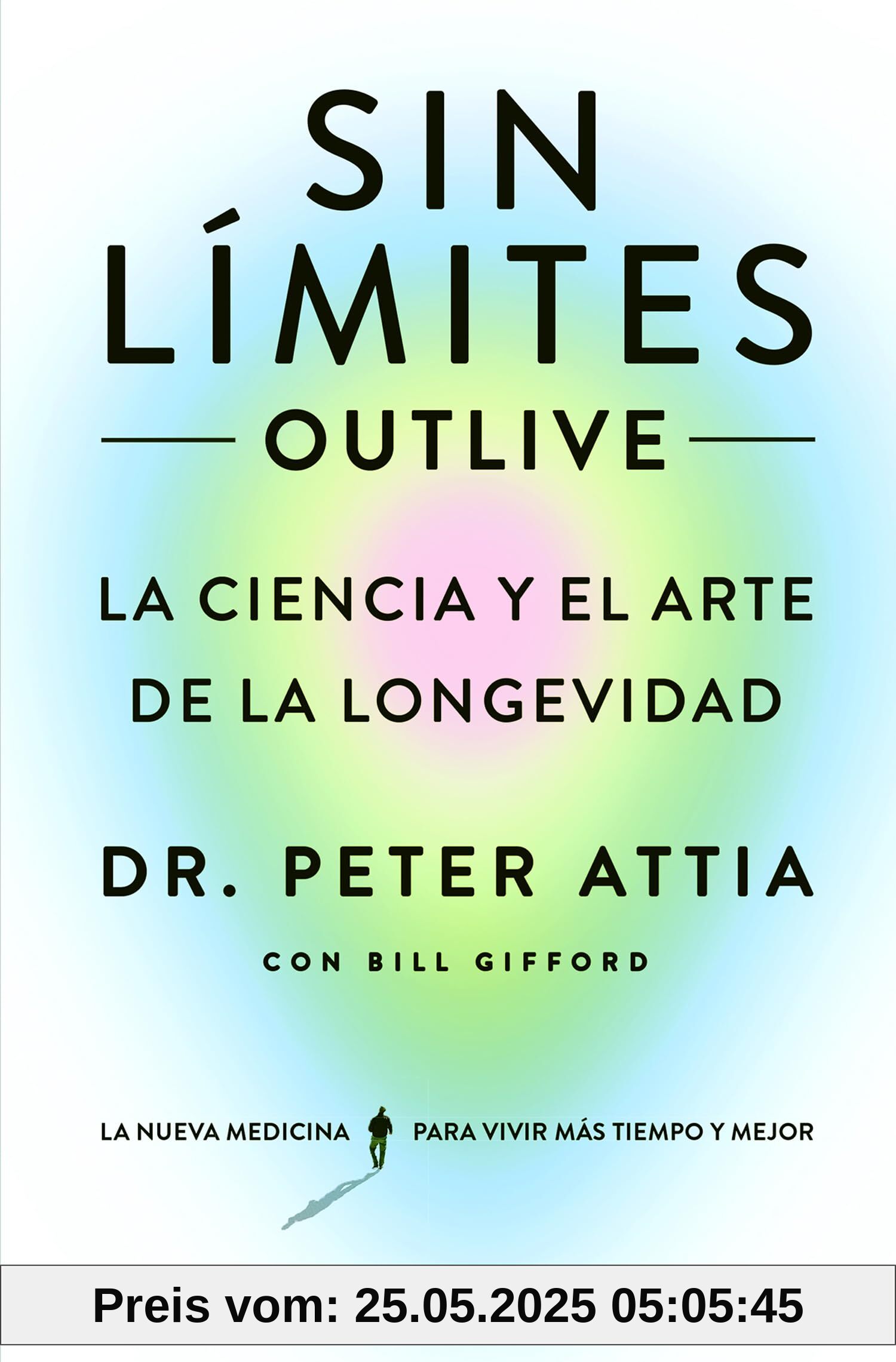 Sin límites (Outlive): La ciencia y el arte de la longevidad (Salud Natural)