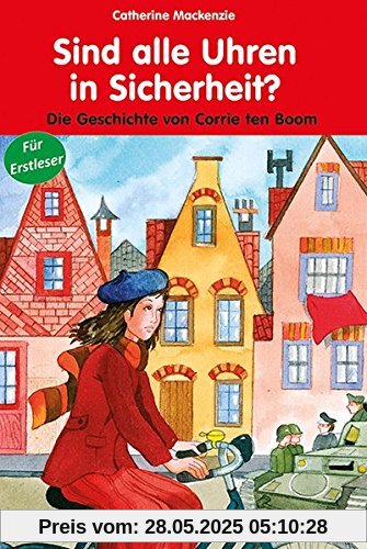 Sind alle Uhren in Sicherheit?: Die Geschichte von Corrie ten Boom