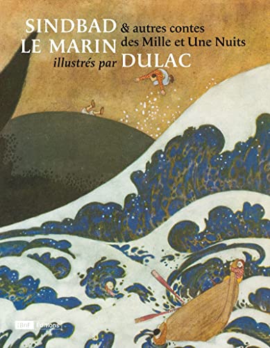 Sindbad le marin et autres contes des mille et une nuits illustrés par Dulac: D'après l'édition Piazza de 1919 Sindbad le marin et autres contes des mille et une nuits illustrés par Dulac: D'après l'édition Piazza de 1919