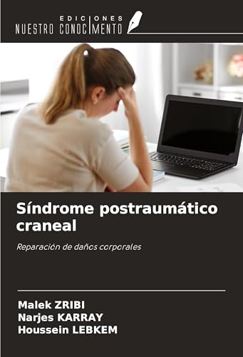 Síndrome postraumático craneal: Reparación de daños corporales von Ediciones Nuestro Conocimiento