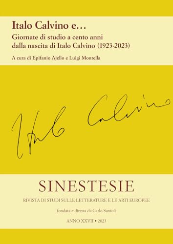 Sinestesie. Rivista di studi sulle letterature e le arti europee. Italo Calvino e... Giornate di studio a cento anni dalla nascita di Italo Calvino (1923-2023) (2023) (Vol. 27) von La Scuola di Pitagora