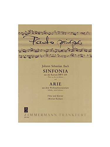 Sinfonia aus der Kantate BWV 209: und Arie aus dem Weihnachtsoratorium BWV 248 "Schlafe, mein Liebster". BWV 209 / BWV 248. Flöte und Klavier. Sinfonia aus der Kantate BWV 209: und Arie aus dem Weihnachtsoratorium BWV 248 "Schlafe, mein Liebster". BWV 209 / BWV 248. Flöte und Klavier.