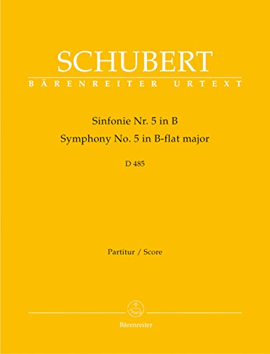 Sinfonie Nr. 5 B-Dur D 485. BÄRENREITER URTEXT. Partitur, Urtextausgabe Sinfonie Nr. 5 B-Dur D 485. BÄRENREITER URTEXT. Partitur, Urtextausgabe
