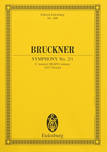 Sinfonie Nr. 2 c-Moll: 1. Fassung (1872). Orchester. Studienpartitur. (Eulenburg Studienpartituren, Band 460) von Eulenburg