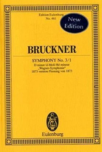 Sinfonie Nr. 3/1 d-Moll: Fassung von 1873 "Wagner-Sinfonie". Orchester. Studienpartitur. (Eulenburg Studienpartituren)
