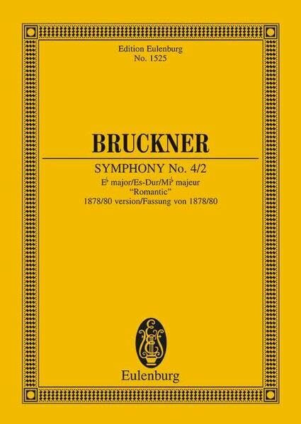 Sinfonie Nr. 4/2 Es-Dur: Fassung von 1878/80 "Romantische". Orchester. Studienpartitur. (Eulen... Sinfonie Nr. 4/2 Es-Dur: Fassung von 1878/80 "Romantische". Orchester. Studienpartitur. (Eulen...