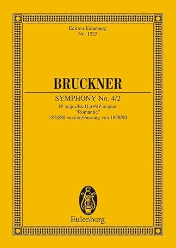 Sinfonie Nr. 4/2 Es-Dur: Fassung von 1878/80 "Romantische". Orchester. Studienpartitur. (Eulenburg Studienpartituren) von Eulenburg London (Schott)