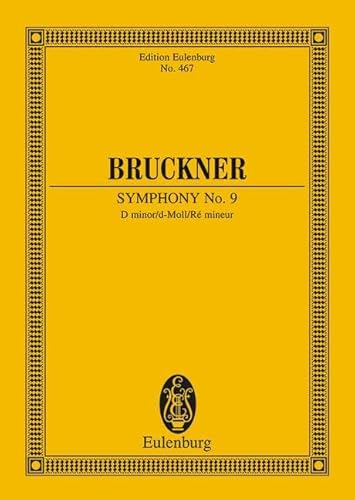 Sinfonie Nr. 9 d-Moll: Nach Anton Bruckner: Sämtliche Werke. Kritische Gesamtausgabe, Band IX. Orchester. Studienpartitur. (Eulenburg Studienpartituren)