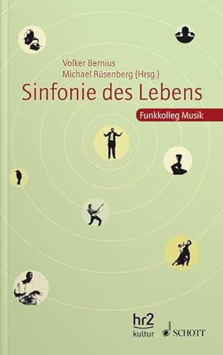Sinfonie des Lebens: Funkkolleg Musik · Der Reader von Schott Publishing