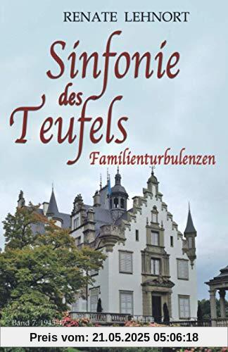 Sinfonie des Teufels - Familienturbulenzen: Band 7: 1945 - 1947