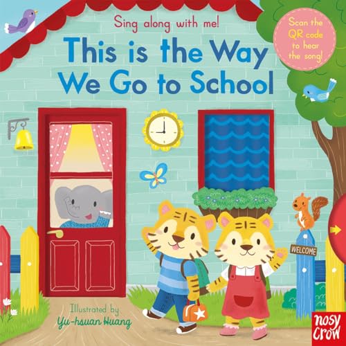 Sing Along With Me! This is the Way We Go to School von Nosy Crow
