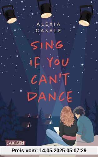 Sing If You Can't Dance: Erfrischend tiefgründige YA-Romance über die erste Liebe und zweite Chancen Sing If You Can't Dance: Erfrischend tiefgründige YA-Romance über die erste Liebe und zweite Chancen