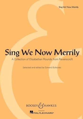 Sing We Now Merrily: A Collection of Elizabethan Rounds from Ravenscroft. Chor oder Gesang. Liederbuch. Sing We Now Merrily: A Collection of Elizabethan Rounds from Ravenscroft. Chor oder Gesang. Liederbuch. von Boosey & Hawkes