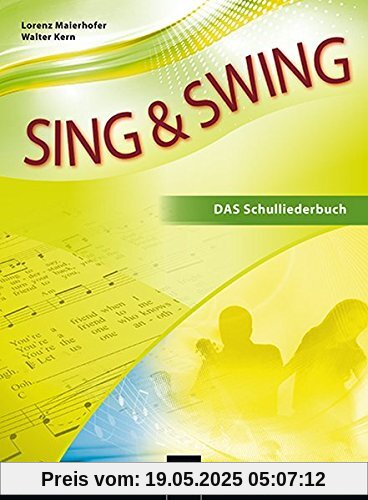 Sing & Swing DAS Schulliederbuch NEU: Ausgabe Österreich. Sbnr 1355