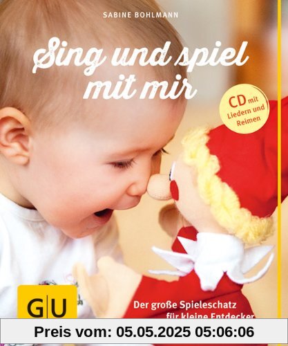 Sing und spiel mit mir (mit CD): Der große Spieleschatz für kleine Entdecker (GU Einzeltitel Partnerschaft & Familie)