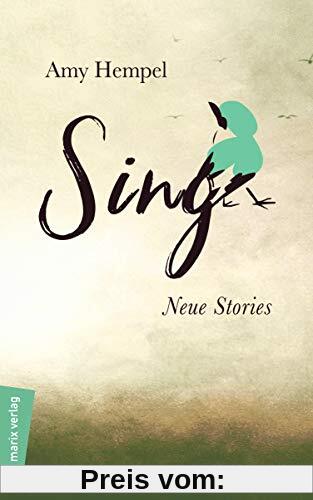 Sing: Neue Stories (marix Literatur)
