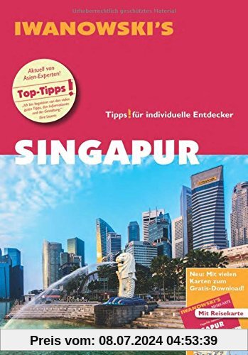 Singapur - Reiseführer von Iwanowski: Individualreiseführer mit Extra-Reisekarte und Karten-Download (Reisehandbuch)