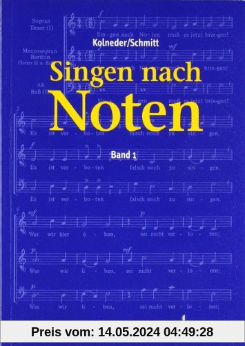 Singen nach Noten: Praktische Musiklehre für Chorsänger zum Erlernen des Vom-Blatt-Singens. Band 1.