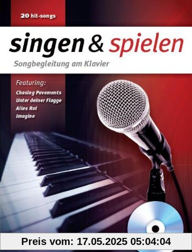Singen & Spielen: Songbegleitung am Klavier. Plus professionelle Singalong-MP3 CD