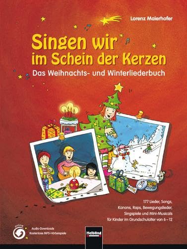 Singen wir im Schein der Kerzen: Das Weihnachts- und Winterliederbuch. Sbnr 150956 von Helbling Verlag GmbH