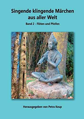 Singende klingende Märchen aus aller Welt: Band 2 - Flöten und Pfeifen