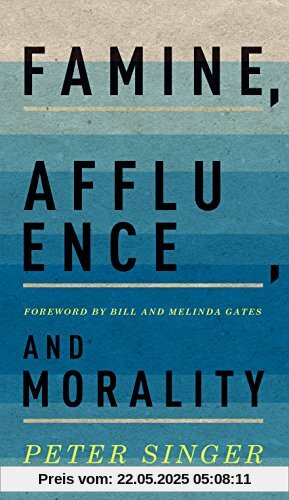Singer, P: Famine, Affluence, and Morality Singer, P: Famine, Affluence, and Morality