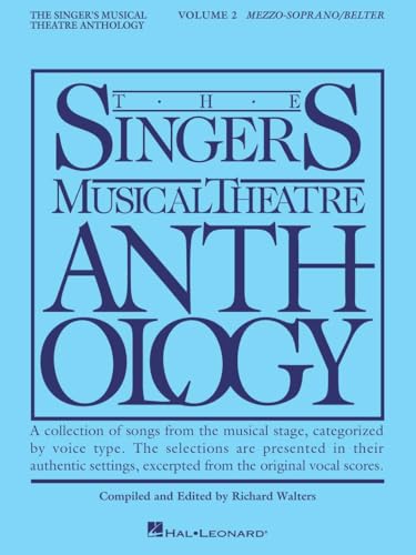 Singers Musical Theatre: Mezzo Soprano Volume 2: Mezzo-Soprano/Belter Singers Musical Theatre: Mezzo Soprano Volume 2: Mezzo-Soprano/Belter