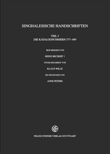 Singhalesische Handschriften: Teil 3: Die Katalognummern 377–489 (Verzeichnis der Orientalischen Handschriften in Deutschland)