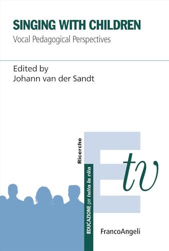 Singing with children. Vocal pedagogical perspectives (Educazione per tutta la vita) von Franco Angeli