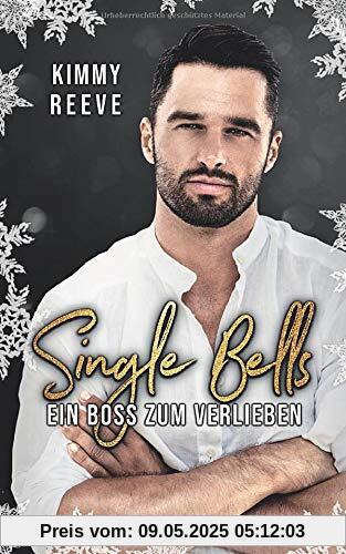 Single Bells: Ein Boss zum Verlieben Single Bells: Ein Boss zum Verlieben