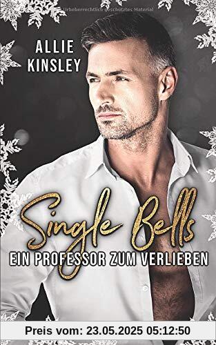 Single Bells: Ein Professor zum Verlieben Single Bells: Ein Professor zum Verlieben