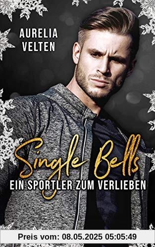 Single Bells: Ein Sportler zum Verlieben Single Bells: Ein Sportler zum Verlieben