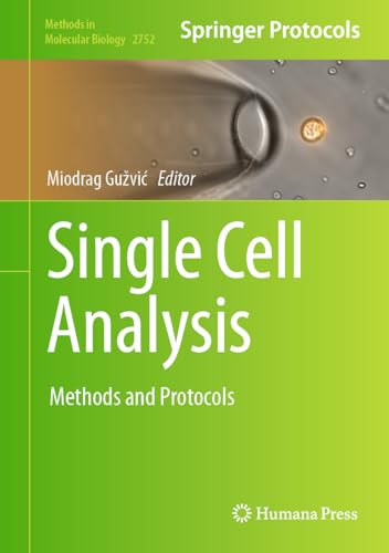 Single Cell Analysis: Methods and Protocols (Methods in Molecular Biology, 2752, Band 2752)