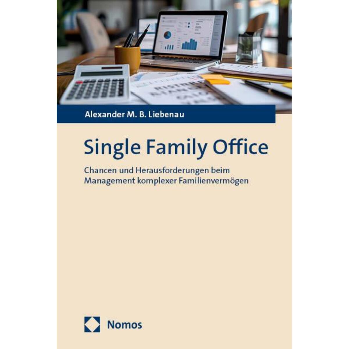Single Family Office Single Family Office von Nomos Verlags GmbH