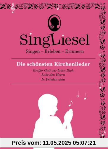 Singliesel - Die schönsten Kirchenlieder: Singen - Erleben - Erinnern. Ein Mitsing- und Erlebnis-Buch für demenzkranke Menschen - mit Soundchip Singliesel - Die schönsten Kirchenlieder: Singen - Erleben - Erinnern. Ein Mitsing- und Erlebnis-Buch für demenzkranke Menschen - mit Soundchip