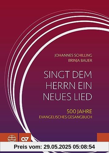 Singt dem Herrn ein neues Lied: 500 Jahre Evangelisches Gesangbuch (1524–2024)