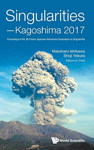 Singularities - Kagoshima 2017: Proceedings of the 5th Franco-Japanese-Vietnamese Symposium on Singularities - Kagoshima, Japan, 27 October - 3 November 2017