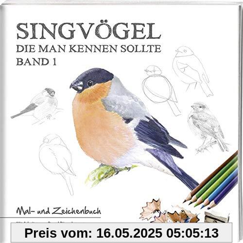 Singvögel – Band 1: Mal- und Zeichenbuch