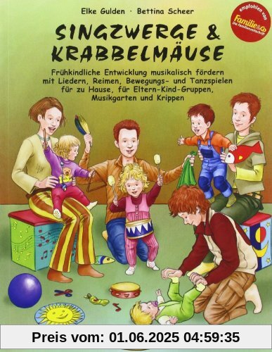 Singzwerge & Krabbelmäuse: Frühkindliche Entwicklung musikalisch fördern mit Liedern, Reimen, Bewegungs- und Tanzspielen für zu Hause, für Eltern-Kind-Gruppen, Musikgarten und Krippen Singzwerge & Krabbelmäuse: Frühkindliche Entwicklung musikalisch fördern mit Liedern, Reimen, Bewegungs- und Tanzspielen für zu Hause, für Eltern-Kind-Gruppen, Musikgarten und Krippen