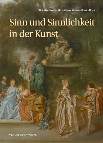 Sinn und Sinnlichkeit in der Kunst: Festschrift für Roland Kanz von Michael Imhof Verlag GmbH & Co. KG