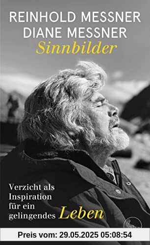 Sinnbilder: Verzicht als Inspiration für ein gelingendes Leben Sinnbilder: Verzicht als Inspiration für ein gelingendes Leben